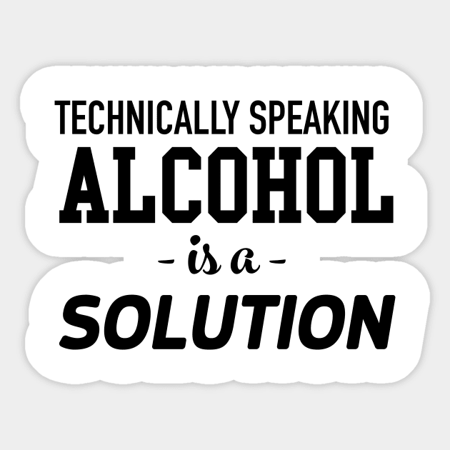 Alcohol is a solution Sticker by Blister